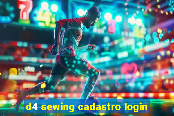 d4 sewing cadastro login